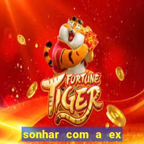 sonhar com a ex do meu marido jogo do bicho